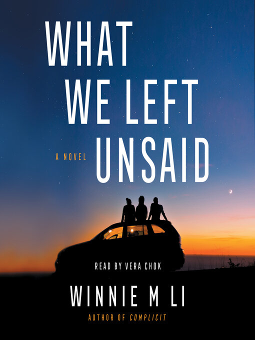 Title details for What We Left Unsaid by Winnie M Li - Available